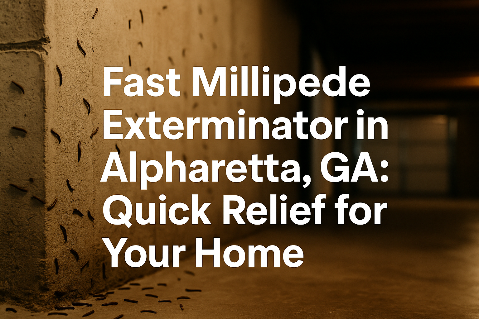 Fast Millipede Exterminator in Alpharetta, GA
