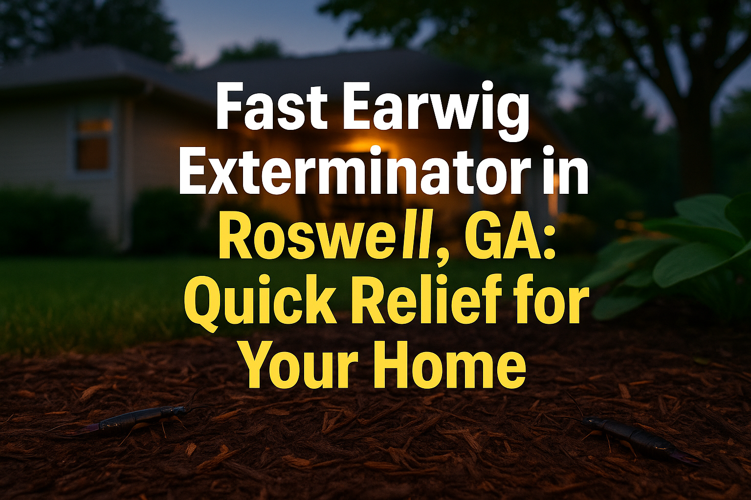 Earwig Exterminator Roswell, GA